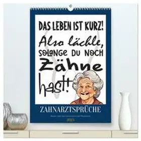 CALVENDO / Löwer |  Zahnarztsprüche (hochwertiger Premium Wandkalender 2025 DIN A2 hoch), Kunstdruck in Hochglanz | Sonstiges |  Sack Fachmedien
