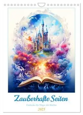 CALVENDO / Kowalski |  Zauberhafte Seiten - Entdecke die Magie der Bücher (Wandkalender 2025 DIN A4 hoch), CALVENDO Monatskalender | Sonstiges |  Sack Fachmedien