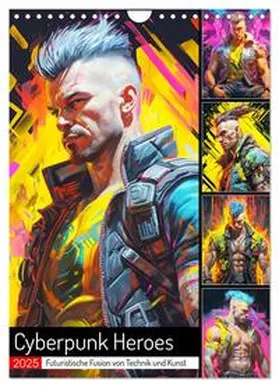 CALVENDO / Hurley |  Cyberpunk Heroes. Futuristische Fusion von Technik und Kunst (Wandkalender 2025 DIN A4 hoch), CALVENDO Monatskalender | Sonstiges |  Sack Fachmedien