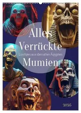 CALVENDO |  Alles verrückte Mumien (Wandkalender 2025 DIN A2 hoch), CALVENDO Monatskalender | Sonstiges |  Sack Fachmedien