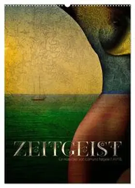 CALVENDO / Nägele F.R.P.S. |  Zeitgeist (Wandkalender 2025 DIN A2 hoch), CALVENDO Monatskalender | Sonstiges |  Sack Fachmedien