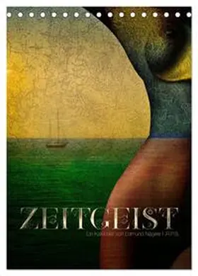 CALVENDO / Nägele F.R.P.S. |  Zeitgeist (Tischkalender 2025 DIN A5 hoch), CALVENDO Monatskalender | Sonstiges |  Sack Fachmedien