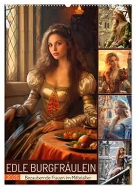 CALVENDO / Löwer |  Edle Burgfräulein (Wandkalender 2025 DIN A2 hoch), CALVENDO Monatskalender | Sonstiges |  Sack Fachmedien