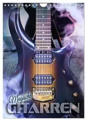 CALVENDO / Utz |  Magische Gitarren (Wandkalender 2025 DIN A4 hoch), CALVENDO Monatskalender | Sonstiges |  Sack Fachmedien