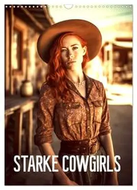 CALVENDO / Alberts |  Starke Cowgirls (Wandkalender 2025 DIN A3 hoch), CALVENDO Monatskalender | Sonstiges |  Sack Fachmedien