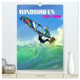 CALVENDO / Utz |  Windsurfen - Fun pur (hochwertiger Premium Wandkalender 2025 DIN A2 hoch), Kunstdruck in Hochglanz | Sonstiges |  Sack Fachmedien
