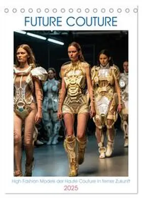 CALVENDO / Alberts |  Future Couture (Tischkalender 2025 DIN A5 hoch), CALVENDO Monatskalender | Sonstiges |  Sack Fachmedien