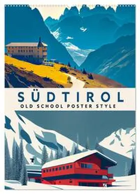 CALVENDO / Thoermer |  Südtirol - Old School Poster Style (Wandkalender 2025 DIN A2 hoch), CALVENDO Monatskalender | Sonstiges |  Sack Fachmedien