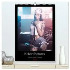 CALVENDO / KHArtPictures |  Werkstatt-Ladys (hochwertiger Premium Wandkalender 2025 DIN A2 hoch), Kunstdruck in Hochglanz | Sonstiges |  Sack Fachmedien