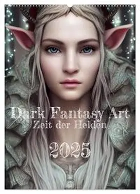 CALVENDO / Gann |  Dark Fantasy Art - Zeit der Helden (Wandkalender 2025 DIN A2 hoch), CALVENDO Monatskalender | Sonstiges |  Sack Fachmedien