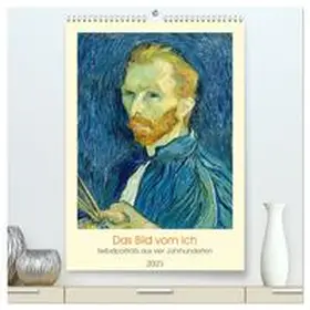 CALVENDO / 4arts |  Das Bild vom Ich - Selbstporträts aus vier Jahrhunderten (hochwertiger Premium Wandkalender 2025 DIN A2 hoch), Kunstdruck in Hochglanz | Sonstiges |  Sack Fachmedien