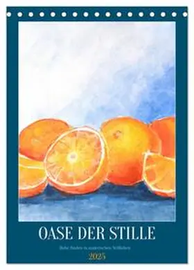 CALVENDO / Spreider |  Oase der Stille - Ruhe finden in malerischen Stillleben (Tischkalender 2025 DIN A5 hoch), CALVENDO Monatskalender | Sonstiges |  Sack Fachmedien