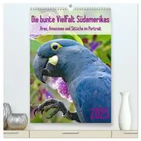 CALVENDO / Kleemann |  Die bunte Vielfalt Südamerikas - Aras, Amazonen und Sittiche im Portrait (hochwertiger Premium Wandkalender 2025 DIN A2 hoch), Kunstdruck in Hochglanz | Sonstiges |  Sack Fachmedien