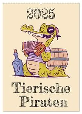 CALVENDO / Schmidt |  Tierische Piraten (Wandkalender 2025 DIN A2 hoch), CALVENDO Monatskalender | Sonstiges |  Sack Fachmedien