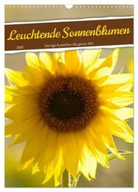 CALVENDO / Löwer |  Leuchtende Sonnenblumen, sonnige Aussichten das ganze Jahr (Wandkalender 2025 DIN A3 hoch), CALVENDO Monatskalender | Sonstiges |  Sack Fachmedien