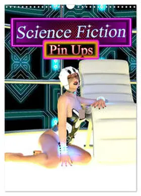 CALVENDO / Schröder |  Science Fiction Pin Ups (Wandkalender 2025 DIN A3 hoch), CALVENDO Monatskalender | Sonstiges |  Sack Fachmedien