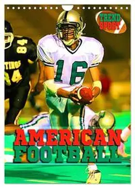 CALVENDO / Utz |  Trendsport American Football (Wandkalender 2025 DIN A4 hoch), CALVENDO Monatskalender | Sonstiges |  Sack Fachmedien