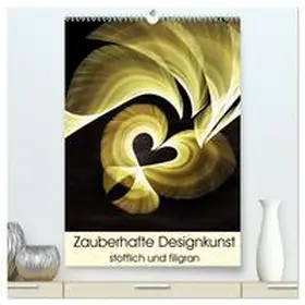 CALVENDO / Sattler |  Zauberhafte Designkunst stofflich und filigran (hochwertiger Premium Wandkalender 2025 DIN A2 hoch), Kunstdruck in Hochglanz | Sonstiges |  Sack Fachmedien