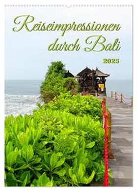 CALVENDO / Schumann |  Reiseimpressionen durch Bali (Wandkalender 2025 DIN A2 hoch), CALVENDO Monatskalender | Sonstiges |  Sack Fachmedien