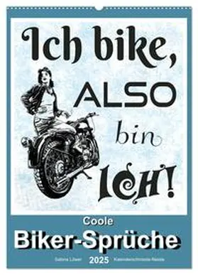 CALVENDO / Löwer |  Coole Biker-Sprüche (Wandkalender 2025 DIN A2 hoch), CALVENDO Monatskalender | Sonstiges |  Sack Fachmedien