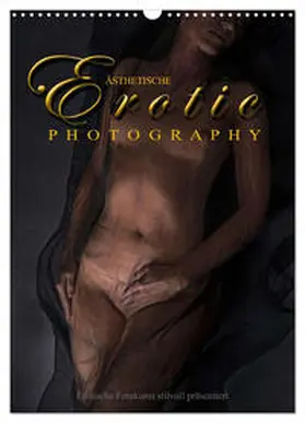 CALVENDO / Watzinger - traumbild |  Ästhetische EROTIC Photographie (Wandkalender 2025 DIN A3 hoch), CALVENDO Monatskalender | Sonstiges |  Sack Fachmedien