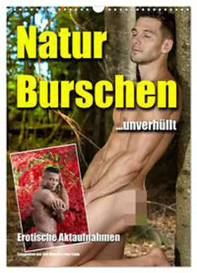 CALVENDO |  Naturburschen unverhüllt (Wandkalender 2025 DIN A3 hoch), CALVENDO Monatskalender | Sonstiges |  Sack Fachmedien