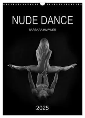 CALVENDO / Huwiler |  NUDE DANCE (Wandkalender 2025 DIN A3 hoch), CALVENDO Monatskalender | Sonstiges |  Sack Fachmedien