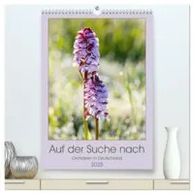CALVENDO / Webeler |  Auf der Suche nach Orchideen in Deutschland (hochwertiger Premium Wandkalender 2025 DIN A2 hoch), Kunstdruck in Hochglanz | Sonstiges |  Sack Fachmedien