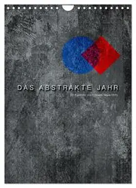 CALVENDO / Nägele F.R.P.S. |  Das Abstrakte Jahr (Wandkalender 2025 DIN A4 hoch), CALVENDO Monatskalender | Sonstiges |  Sack Fachmedien