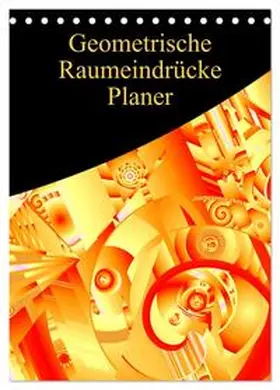CALVENDO / Sattler |  Geometrische Raumeindrücke Planer (Tischkalender 2025 DIN A5 hoch), CALVENDO Monatskalender | Sonstiges |  Sack Fachmedien