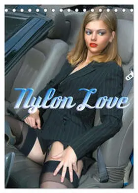 CALVENDO / Comandante |  Nylon Love (Tischkalender 2025 DIN A5 hoch), CALVENDO Monatskalender | Sonstiges |  Sack Fachmedien