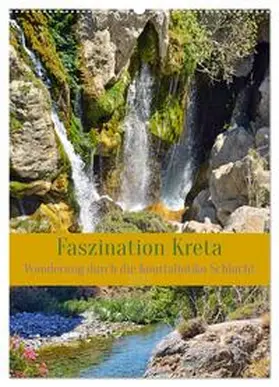 CALVENDO / Kleemann |  Faszination Kreta. Wanderung durch die Kourtaliotiko Schlucht (Wandkalender 2025 DIN A2 hoch), CALVENDO Monatskalender | Sonstiges |  Sack Fachmedien