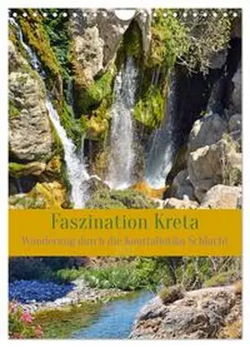 CALVENDO / Kleemann |  Faszination Kreta. Wanderung durch die Kourtaliotiko Schlucht (Wandkalender 2025 DIN A4 hoch), CALVENDO Monatskalender | Sonstiges |  Sack Fachmedien