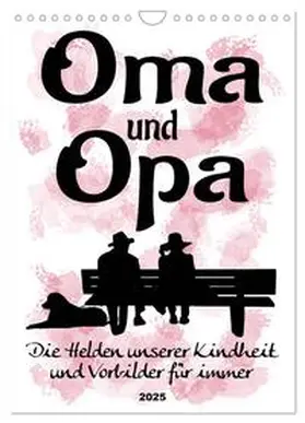 CALVENDO / Löwer |  Oma und Opa, die Helden unserer Kindheit (Wandkalender 2025 DIN A4 hoch), CALVENDO Monatskalender | Sonstiges |  Sack Fachmedien