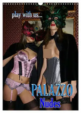 CALVENDO / Comandante |  Palazzo Nudes (Wandkalender 2025 DIN A3 hoch), CALVENDO Monatskalender | Sonstiges |  Sack Fachmedien