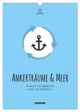 CALVENDO / Hafenprinzessin |  hafenprinzessin: Ankerträume & Meer - Der moderne Zitate-Wandkalender für maritime Lebensmomente! (Wandkalender 2025 DIN A3 hoch), CALVENDO Monatskalender | Sonstiges |  Sack Fachmedien