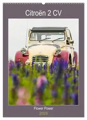 CALVENDO / Bölts |  Citroën 2 CV – Flower Power (Wandkalender 2025 DIN A2 hoch), CALVENDO Monatskalender | Sonstiges |  Sack Fachmedien