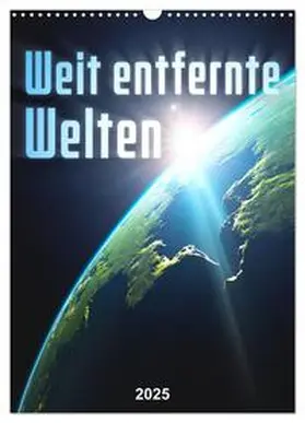 CALVENDO / Gann (magann) |  Weit entfernte Welten (Wandkalender 2025 DIN A3 hoch), CALVENDO Monatskalender | Sonstiges |  Sack Fachmedien