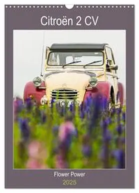 CALVENDO / Bölts |  Citroën 2 CV – Flower Power (Wandkalender 2025 DIN A3 hoch), CALVENDO Monatskalender | Sonstiges |  Sack Fachmedien