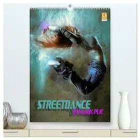 CALVENDO / Bleicher |  Streetdance - Dynamik pur (hochwertiger Premium Wandkalender 2025 DIN A2 hoch), Kunstdruck in Hochglanz | Sonstiges |  Sack Fachmedien