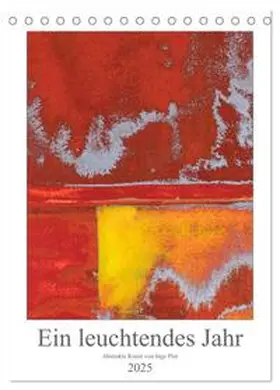 CALVENDO / Pint |  Ein leuchtendes Jahr: Abstrakte Kunst von Inga Pint (Tischkalender 2025 DIN A5 hoch), CALVENDO Monatskalender | Sonstiges |  Sack Fachmedien