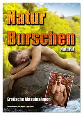 CALVENDO |  Naturburschen Natural (Wandkalender 2025 DIN A3 hoch), CALVENDO Monatskalender | Sonstiges |  Sack Fachmedien