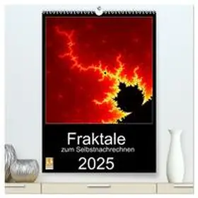 CALVENDO |  Fraktale zum Selbstnachrechnen (hochwertiger Premium Wandkalender 2025 DIN A2 hoch), Kunstdruck in Hochglanz | Sonstiges |  Sack Fachmedien