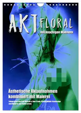 CALVENDO |  Aktfloral (Wandkalender 2025 DIN A4 hoch), CALVENDO Monatskalender | Sonstiges |  Sack Fachmedien
