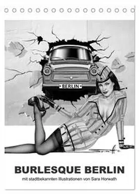 CALVENDO / Horwath Burlesque up your wall |  BURLESQUE BERLIN - eine Reise durch die Wahrzeichen der Stadt mit Pin-ups (Tischkalender 2025 DIN A5 hoch), CALVENDO Monatskalender | Sonstiges |  Sack Fachmedien