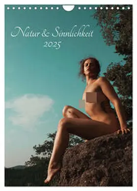 CALVENDO / pixelpunker.de |  Natur und Sinnlichkeit (Wandkalender 2025 DIN A4 hoch), CALVENDO Monatskalender | Sonstiges |  Sack Fachmedien