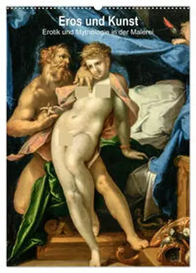 CALVENDO |  Eros und Kunst (Wandkalender 2025 DIN A2 hoch), CALVENDO Monatskalender | Sonstiges |  Sack Fachmedien