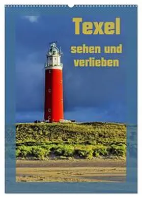 CALVENDO / Eckert |  Texel sehen und verlieben (Wandkalender 2025 DIN A2 hoch), CALVENDO Monatskalender | Sonstiges |  Sack Fachmedien
