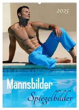 CALVENDO / malestockphoto | Mannsbilder Spiegelbilder (Wandkalender 2025 DIN A2 hoch), CALVENDO Monatskalender | Sonstiges | 978-3-435-98223-3 | www.sack.de
