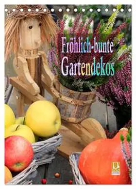 CALVENDO / Schmidbauer |  Fröhlich-bunte Gartendekos (Tischkalender 2025 DIN A5 hoch), CALVENDO Monatskalender | Sonstiges |  Sack Fachmedien